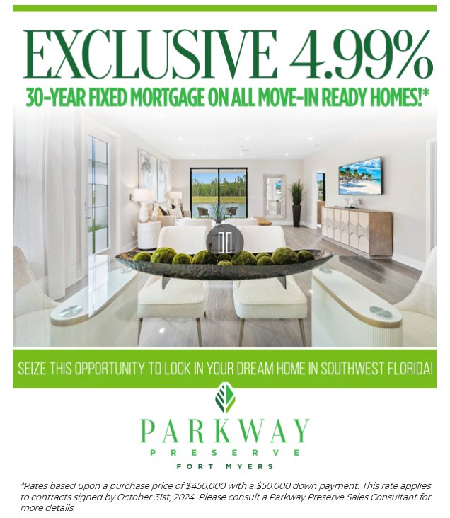 Parkway Preserve Fort Myers, FL Inventory Homes Plus Exclusive 4.99% 30-Year Fixed Mortgage Offered By the Builder!